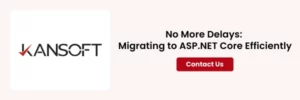 From Legacy to Scalable Migrating to ASP.NET Core Without Losing Data or Time 300x100