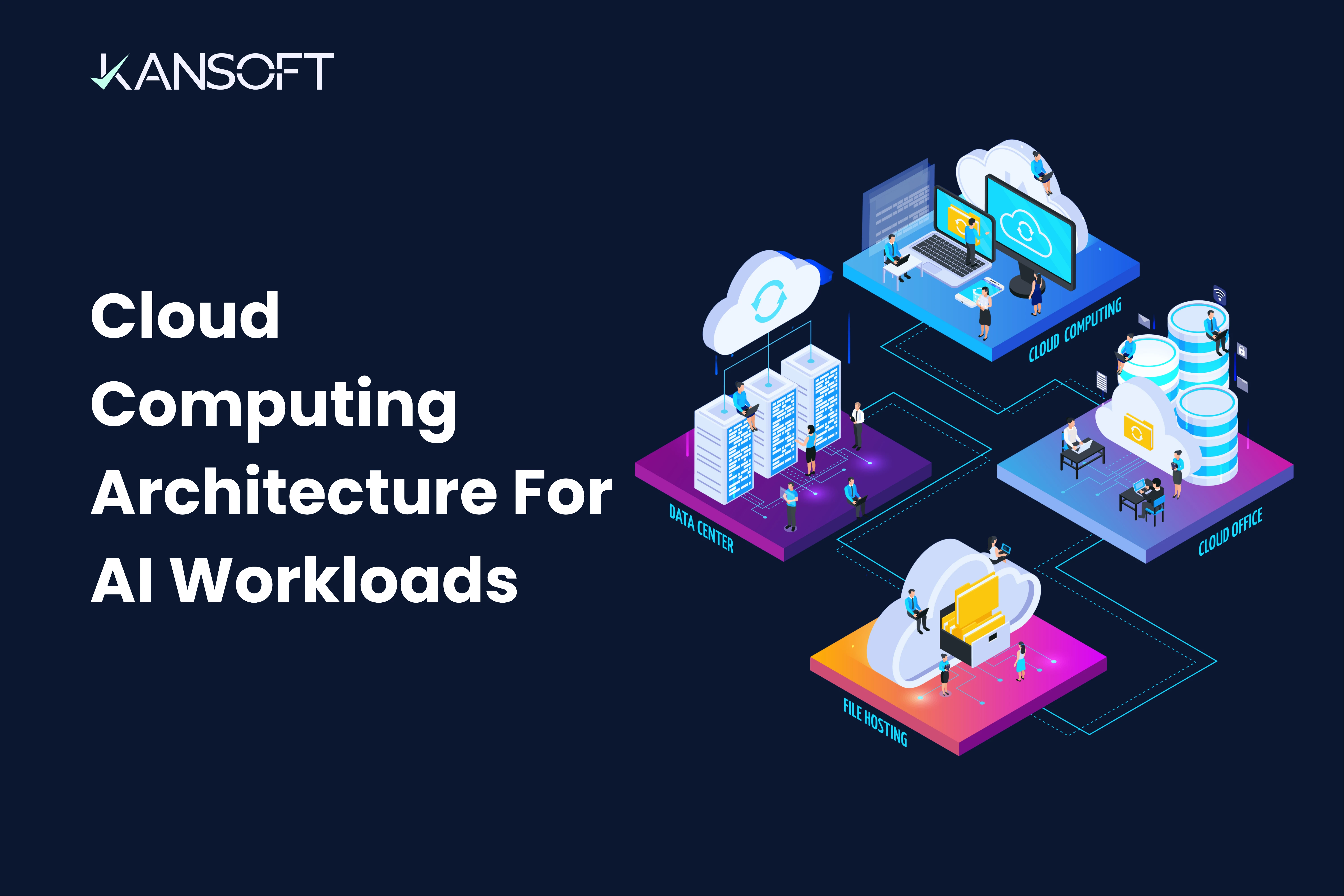 Cloud Computing Architecture for AI Workloads: 5 Decisions That Control Costs and Keep Your Organization Ahead in 2026