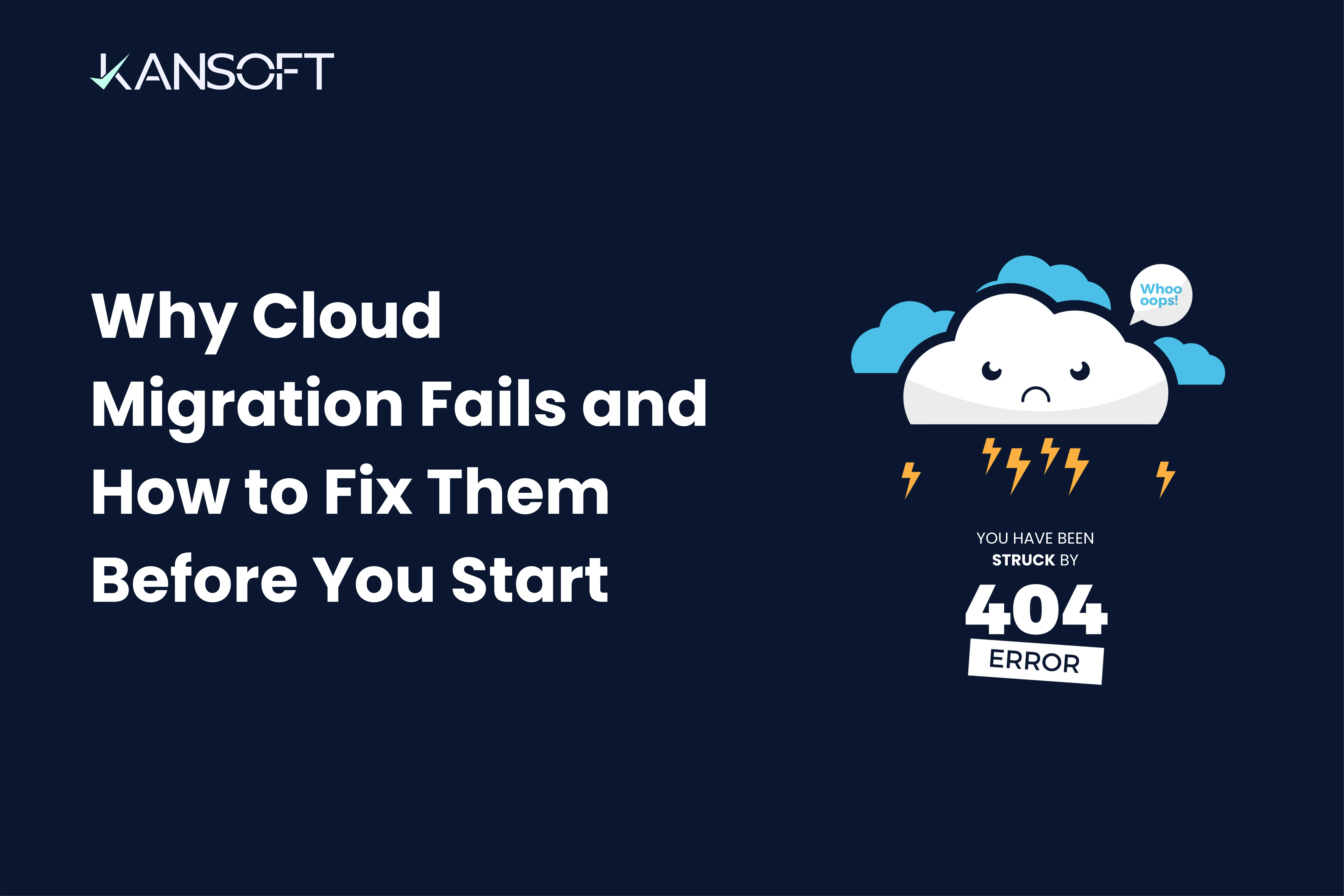 Why Cloud Migrations Fail — And How to Fix Them Before You Start