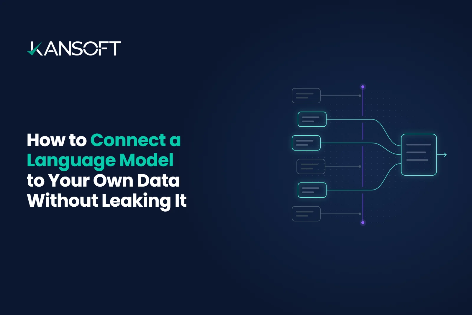 How to Connect a Language Model to Your Own Data Without Leaking It