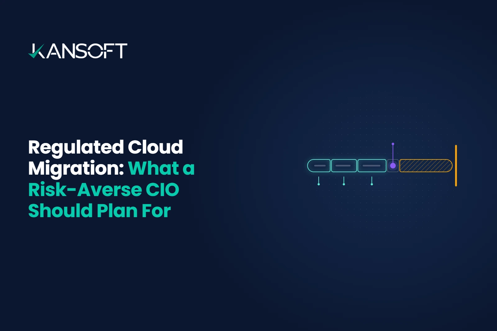 Regulated Cloud Migration: What a Risk-Averse CIO Should Plan For